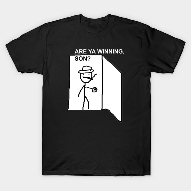 Are Ya Winning, Son? T-Shirt by artsylab